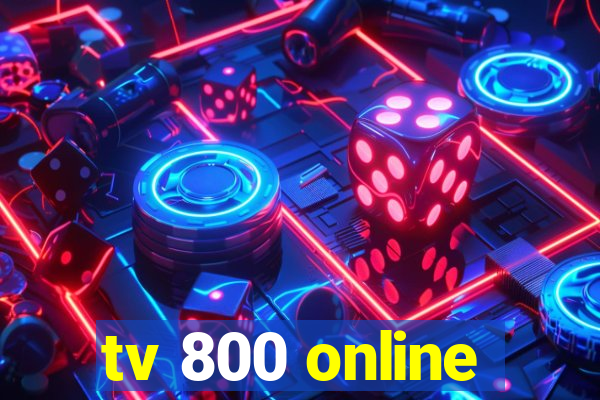 tv 800 online